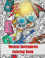 Musical Instruments Coloring Book: - Mosaic Music Featuring 40 Stress Relieving Designs of Musical Instruments