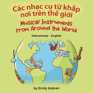 Musical Instruments from Around the World (Vietnamese-English): Cc nh c c  t  kh p n i tr?n th  gi i