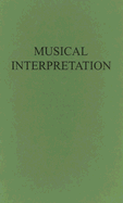 Musical Interpretation: Its Laws and Principles, and Their Application in Teaching and Performing