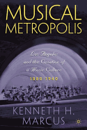 Musical Metropolis: Los Angeles and the Creation of a Music Culture, 1880-1940