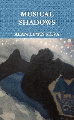 Musical Shadows - Silva, Alan Lewis