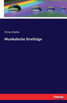 Musikalische Streifzge - Batka, Richard