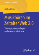 Musikhren Im Zeitalter Web 2.0: Theoretische Grundlagen Und Empirische Befunde