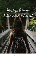 Musings from an Extroverted Introvert