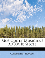 Musique Et Musiciens Au Xviie Siecle