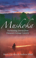 Muskoka: Settlers, Secrets & Summer Fun