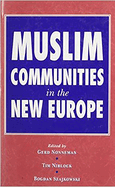 Muslim Communities in the New Europe
