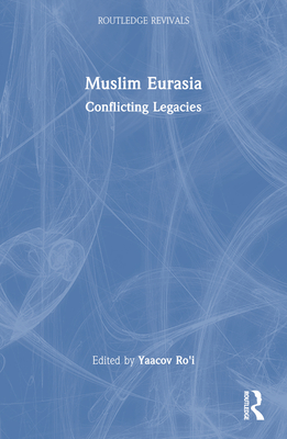 Muslim Eurasia: Conflicting Legacies - Ro'i, Yaacov (Editor)