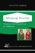 Muslim Youth: Tensions and Transitions in Tajikistan