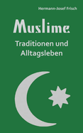 Muslime: Traditionen und Alltagsleben