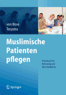 Muslimische Patienten Pflegen: Praxisbuch Fr Betreuung Und Kommunikation