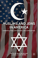 Muslims and Jews in America: Commonalities, Contentions, and Complexities