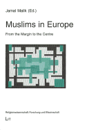 Muslims in Europe: From the Margin to the Centre Volume 1