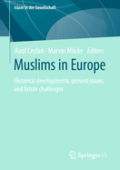 Muslims in Europe: Historical Developments, Present Issues, and Future Challenges