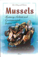 Mussels: Anatomy, Habitat and Environmental Impact