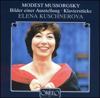 Mussorgsky: Bilder einer Ausstellung; Klavierstcke - Elena Kuschnerova (piano)