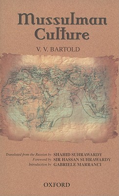 Mussulman Culture - Bartol'd, V V, and Suhrawardy, Shahid (Translated by)