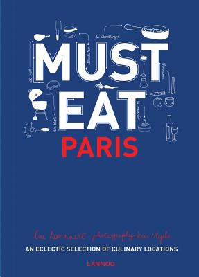 Must Eat Paris - Hoornaert, Luc, and Vlegels, Kris (Photographer)