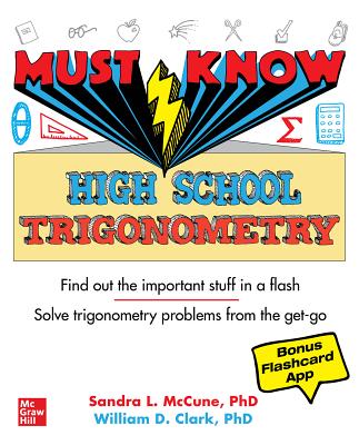 Must Know High School Trigonometry - McCune, Sandra Luna, and Clark, William D