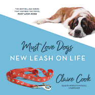 Must Love Dogs: New Leash on Life Lib/E