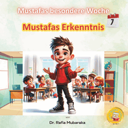 Mustafas Erkenntnis: Serie mit Themen: Schnheit der Schpfung, Gte, Lernen & Lachen, Geben, Natur, Selbstreflexion, Erkenntnis