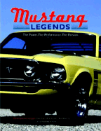 Mustang Legends: The Power. the Performance. the Passion.
