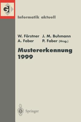 Mustererkennung 1999: 21. Dagm-Symposium Bonn, 15.-17. September 1999 - Frstner, Wolfgang (Editor), and Buhmann, Joachim M (Editor), and Faber, Annett (Editor)