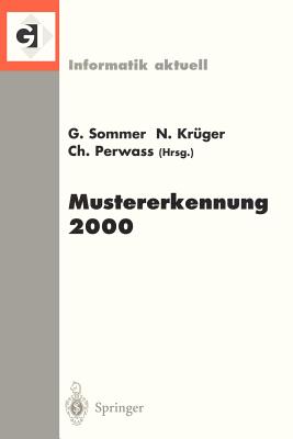 Mustererkennung 2000: 22. Dagm-Symposium. Kiel, 13.-15. September 2000 - Sommer, Gerald (Editor), and Kr?ger, Norbert (Editor), and Perwass, Christian (Editor)
