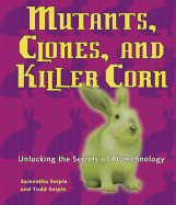 Mutants, Clones, and Killer Corn