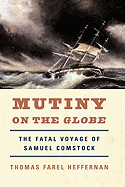 Mutiny on the Globe: The Fatal Voyage of Samuel Comstock