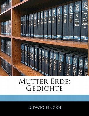 Mutter Erde: Gedichte - Finckh, Ludwig