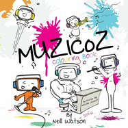 Muzicoz Colouring Book: *This version of the book is for children to draw, color, paint and write whatever they imagine into the Muzicoz world*