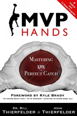 MVP Hands: Mastering the Perfect Catch - Thierfelder, John, and Thierfelder, Bill