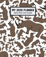 My 2020 Calendar Planner: Rhino 2020 Daily, Weekly & Monthly Calendar Planner - January to December - 110 Pages (8x10)