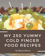 My 250 Yummy Cold Finger Food Recipes: Welcome to Yummy Cold Finger Food Cookbook