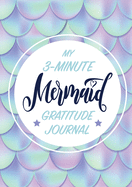 My 3-Minute Mermaid Gratitude Journal for Kids: (A5 - 5.8 x 8.3 inch)