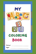 My ABC 123 Coloring Book: Simple Coloring Worksheet of Numbers and Alphabet for Pre-school