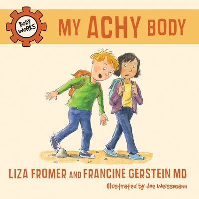 My Achy Body - Fromer, Liza, and Gerstein, Francine