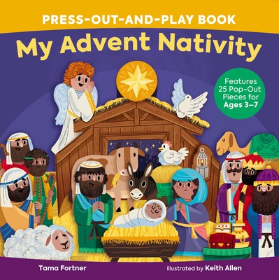 My Advent Nativity Press-Out-And-Play Book: Features 25 Pop-Out Pieces for Ages 3-7 - Fortner, Tama