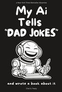 My Ai Tells "Dad Jokes": and wrote a book about it