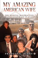My Amazing American Wife: The Medical Malpractice and Conspiracy in USA