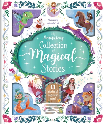 My Amazing Collection of Magical Stories: Storybook Treasury with 11 Tales - Igloobooks