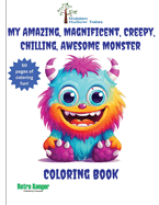 My Amazing, Magnificent, Creepy, Chilling, Awesome Monster Coloring Book