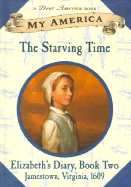My America: The Starving Time: Elizabeth's Jamestown Colony Diary, Book Two - Hermes, Patricia