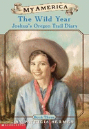 My America: The Wild Year, Joshua's Oregon Trail Diary, Book Three
