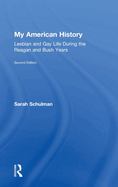 My American History: Lesbian and Gay Life during the Reagan and Bush Years