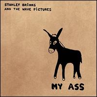 My Ass - Stanley Brinks and the Wave Pictures