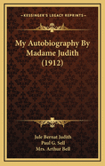 My Autobiography by Madame Judith (1912)