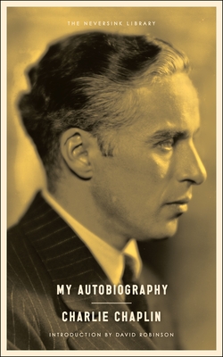 My Autobiography - Chaplin, Charlie, and Robinson, David (Introduction by)