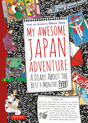 My Awesome Japan Adventure: A Diary about the Best 4 Months Ever! - Otowa, Rebecca